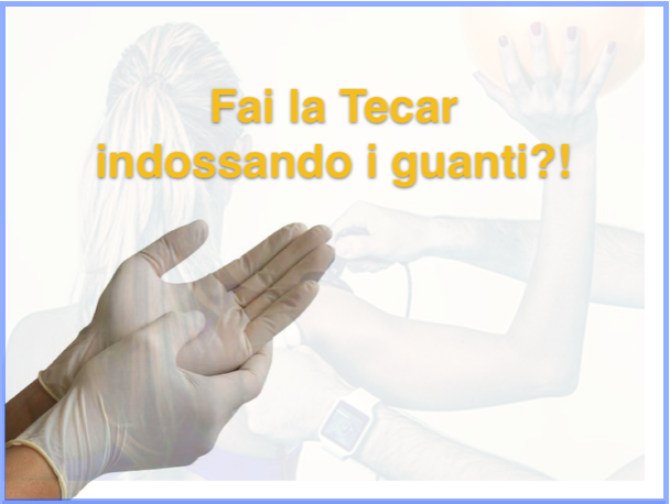 Fai la TECAR indossando i guanti?