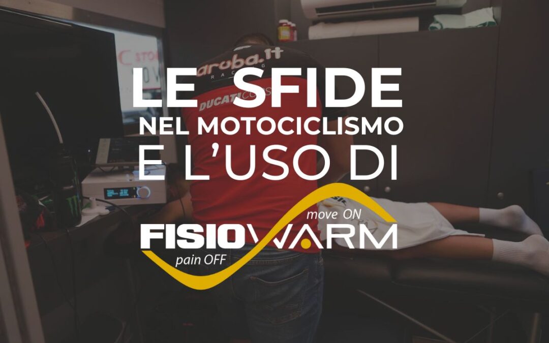 LE SFIDE NEL MOTOCICLISMO E L’USO DI FISIOWARM